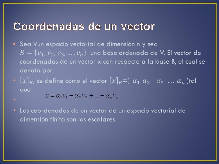 Coordenadas de un vector • 