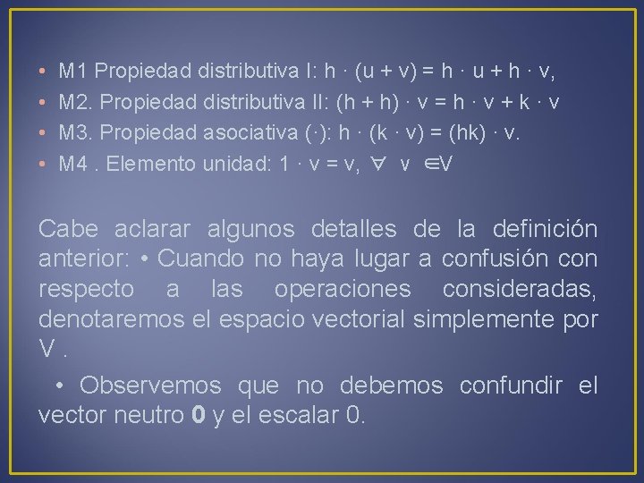  • • M 1 Propiedad distributiva I: h · (u + v) =