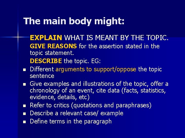 The main body might: EXPLAIN WHAT IS MEANT BY THE TOPIC. n n n The main body might: EXPLAIN WHAT IS MEANT BY THE TOPIC. n n n