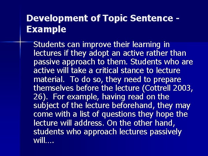 Development of Topic Sentence Example Students can improve their learning in lectures if they Development of Topic Sentence Example Students can improve their learning in lectures if they
