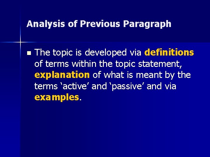 Analysis of Previous Paragraph n The topic is developed via definitions of terms within Analysis of Previous Paragraph n The topic is developed via definitions of terms within
