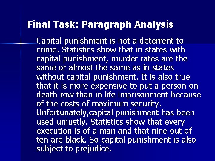 Final Task: Paragraph Analysis Capital punishment is not a deterrent to crime. Statistics show Final Task: Paragraph Analysis Capital punishment is not a deterrent to crime. Statistics show