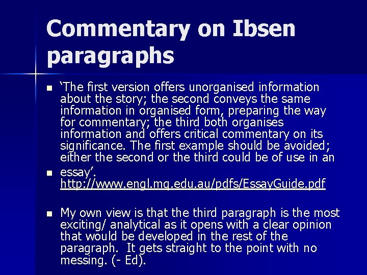 Commentary on Ibsen paragraphs n n n ‘The first version offers unorganised information about Commentary on Ibsen paragraphs n n n ‘The first version offers unorganised information about