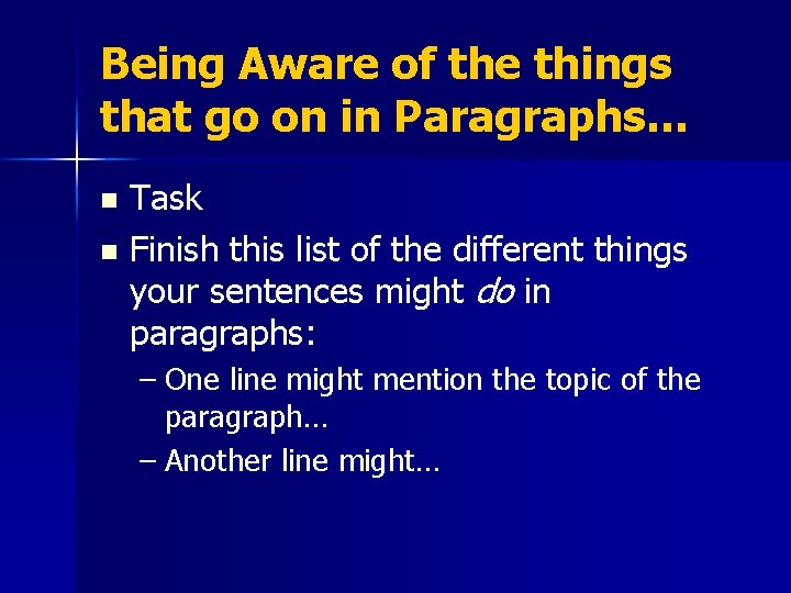 Being Aware of the things that go on in Paragraphs… Task n Finish this Being Aware of the things that go on in Paragraphs… Task n Finish this