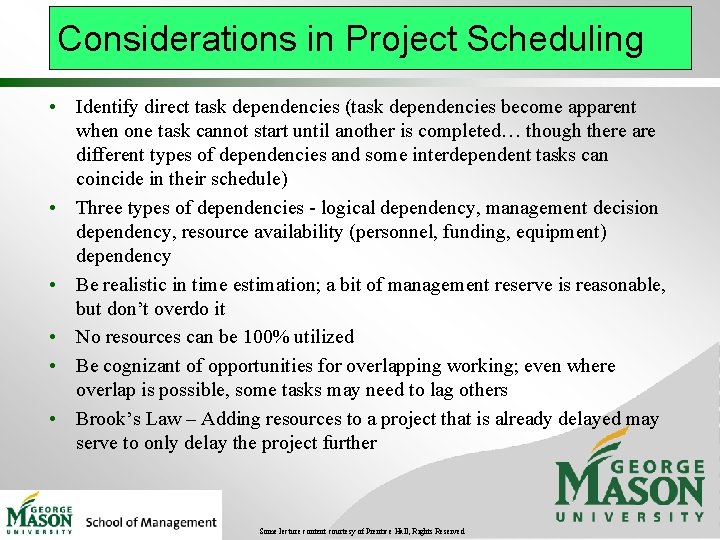 Considerations in Project Scheduling • Identify direct task dependencies (task dependencies become apparent when Considerations in Project Scheduling • Identify direct task dependencies (task dependencies become apparent when