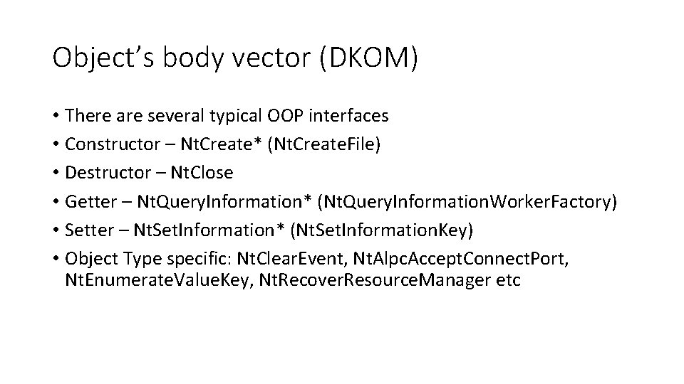 Object’s body vector (DKOM) • There are several typical OOP interfaces • Constructor –