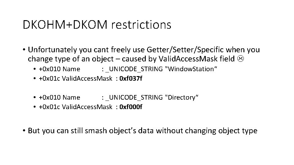 DKOHM+DKOM restrictions • Unfortunately you cant freely use Getter/Specific when you change type of