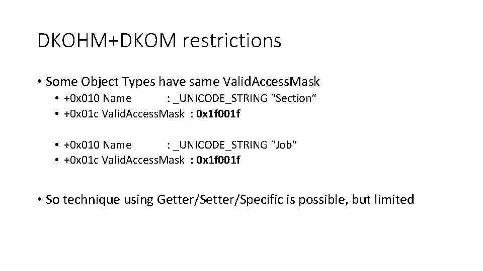 DKOHM+DKOM restrictions • Some Object Types have same Valid. Access. Mask • +0 x