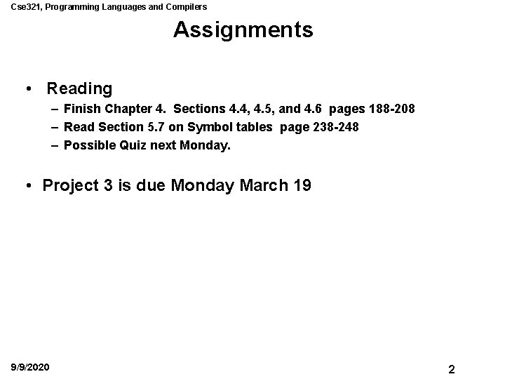 Cse 321, Programming Languages and Compilers Assignments • Reading – Finish Chapter 4. Sections