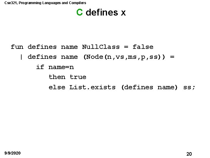 Cse 321, Programming Languages and Compilers C defines x fun defines name Null. Class