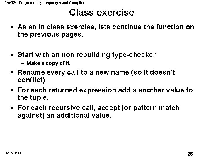 Cse 321, Programming Languages and Compilers Class exercise • As an in class exercise,