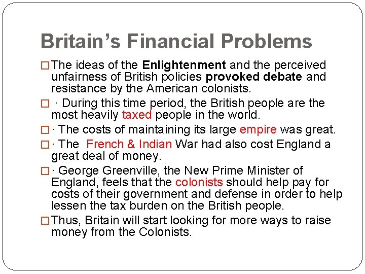 Britain’s Financial Problems � The ideas of the Enlightenment and the perceived unfairness of