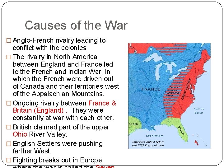 Causes of the War � Anglo-French rivalry leading to conflict with the colonies �