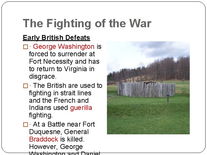 The Fighting of the War Early British Defeats � · George Washington is forced