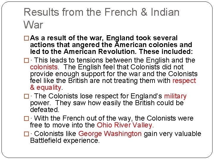 Results from the French & Indian War � As a result of the war,