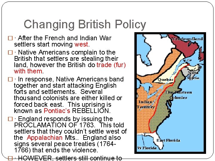 Changing British Policy � · After the French and Indian War settlers start moving