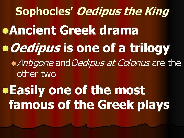 Sophocles’ Oedipus the King l. Ancient Greek drama l. Oedipus is one of a Sophocles’ Oedipus the King l. Ancient Greek drama l. Oedipus is one of a