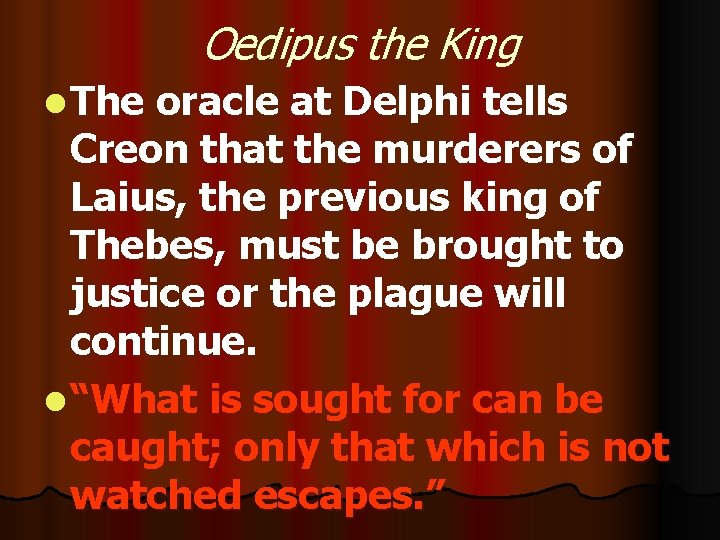 Oedipus the King l The oracle at Delphi tells Creon that the murderers of Oedipus the King l The oracle at Delphi tells Creon that the murderers of