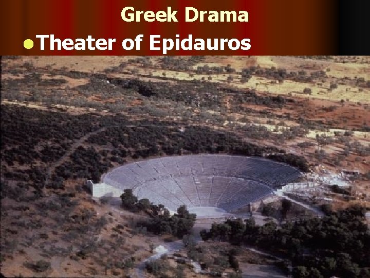 Greek Drama l Theater of Epidauros Greek Drama l Theater of Epidauros