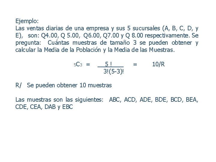 Ejemplo: Las ventas diarias de una empresa y sus 5 sucursales (A, B, C,