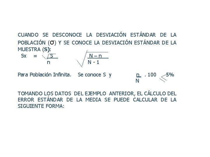  CUANDO SE DESCONOCE LA DESVIACIÓN ESTÁNDAR DE LA POBLACIÓN (σ) Y SE CONOCE