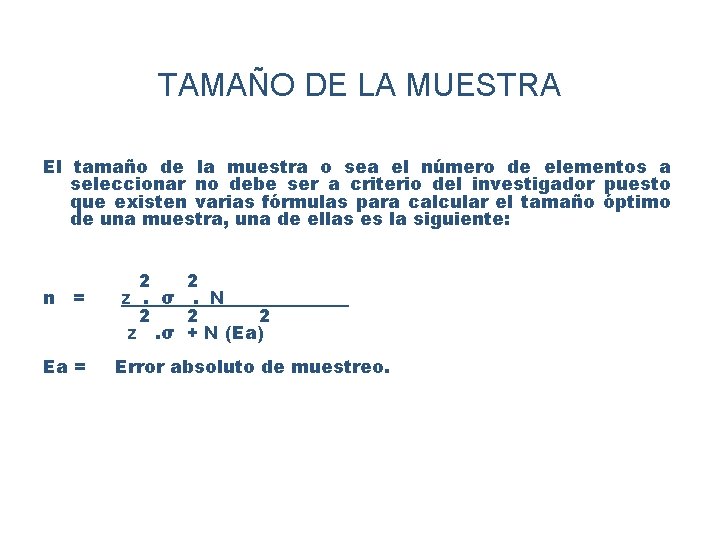 TAMAÑO DE LA MUESTRA El tamaño de la muestra o sea el número de