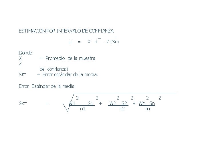  ESTIMACIÓN POR INTERVALO DE CONFIANZA _ μ = X + . Z (Sx)