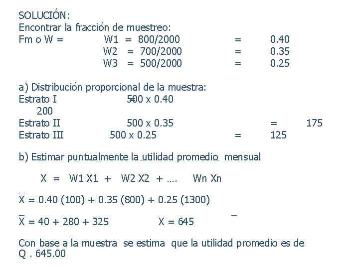 SOLUCIÓN: Encontrar la fracción de muestreo: Fm o W = W 1 = 800/2000