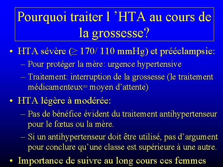 Pourquoi traiter l ’HTA au cours de la grossesse? • HTA sévère (≥ 170/