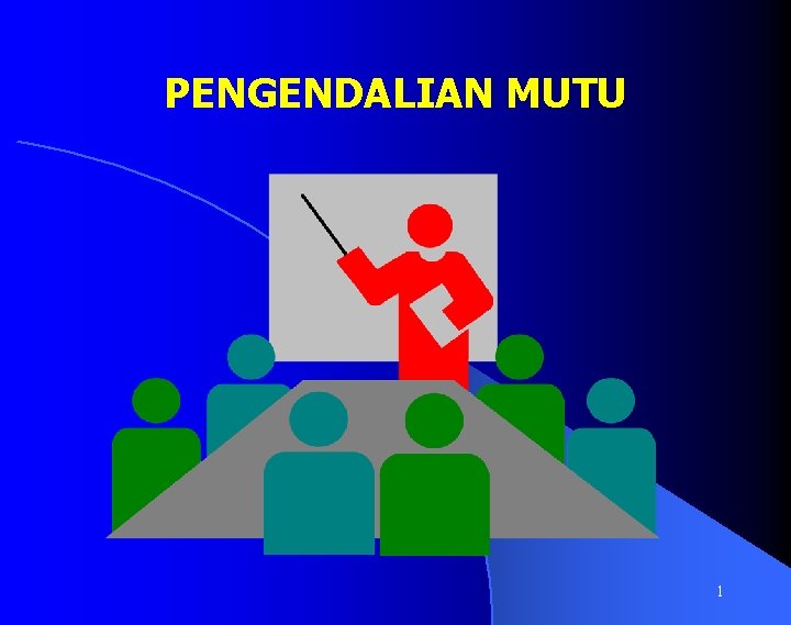 PENGENDALIAN MUTU 1 