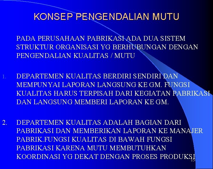 KONSEP PENGENDALIAN MUTU PADA PERUSAHAAN PABRIKASI ADA DUA SISTEM STRUKTUR ORGANISASI YG BERHUBUNGAN DENGAN