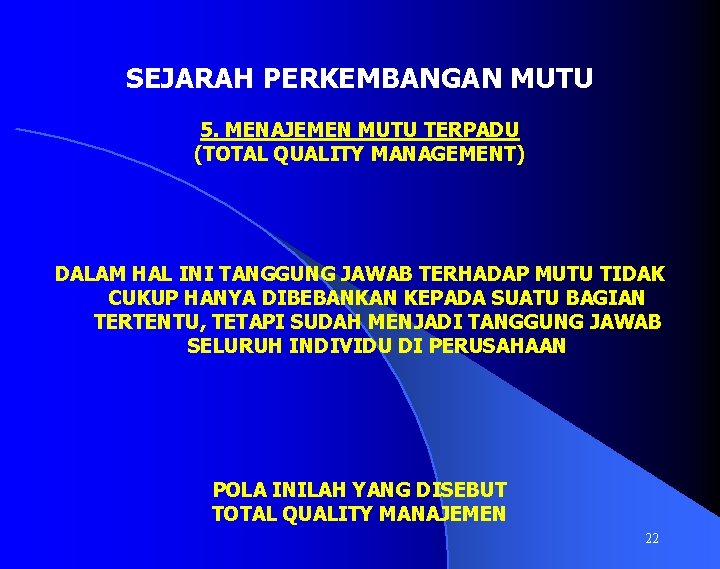 SEJARAH PERKEMBANGAN MUTU 5. MENAJEMEN MUTU TERPADU (TOTAL QUALITY MANAGEMENT) DALAM HAL INI TANGGUNG