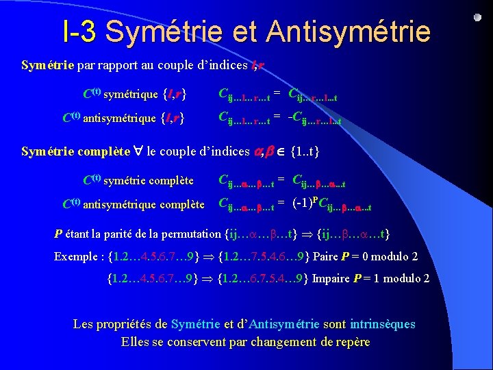 I-3 Symétrie et Antisymétrie Symétrie par rapport au couple d’indices l, r C(t) symétrique