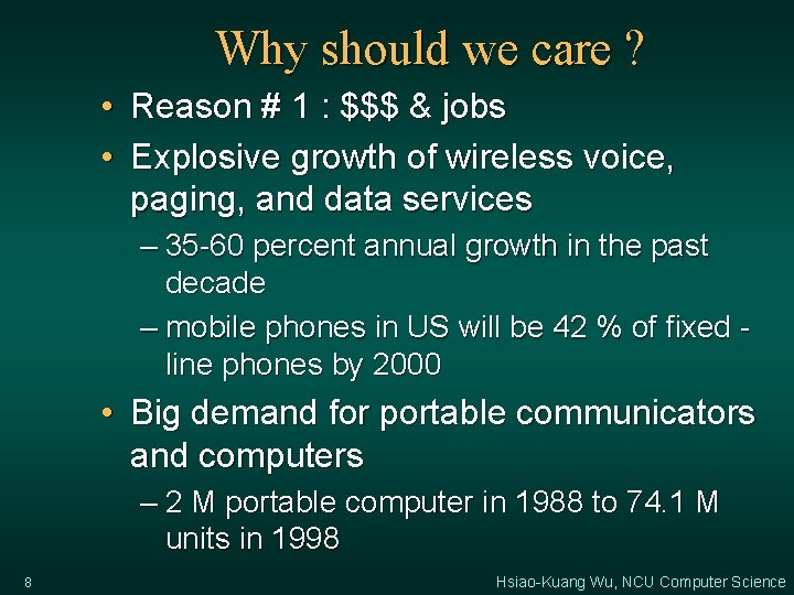 Why should we care ? • Reason # 1 : $$$ & jobs •