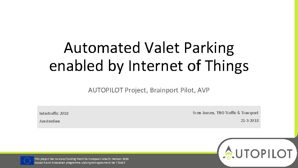 Automated Valet Parking enabled by Internet of Things AUTOPILOT Project, Brainport Pilot, AVP Intertraffic