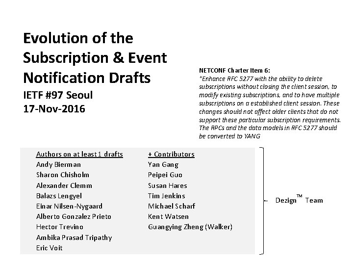 Evolution of the Subscription & Event Notification Drafts IETF #97 Seoul 17 -Nov-2016 Authors