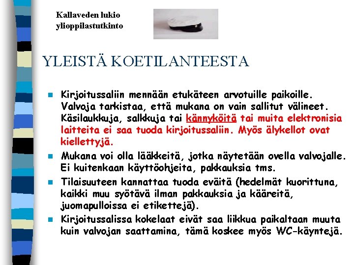 Kallaveden lukio ylioppilastutkinto YLEISTÄ KOETILANTEESTA Kirjoitussaliin mennään etukäteen arvotuille paikoille. Valvoja tarkistaa, että mukana