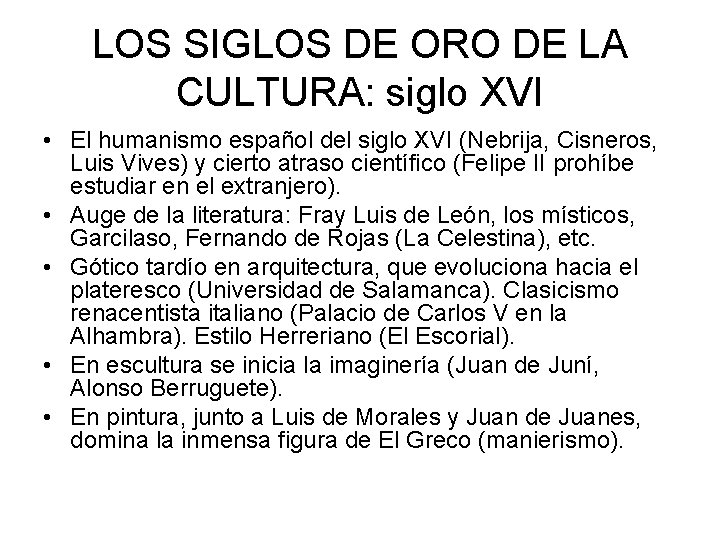 LOS SIGLOS DE ORO DE LA CULTURA: siglo XVI • El humanismo español del