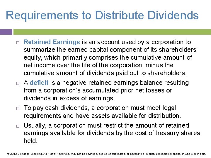 Requirements to Distribute Dividends Retained Earnings is an account used by a corporation to