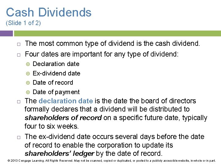 Cash Dividends (Slide 1 of 2) The most common type of dividend is the