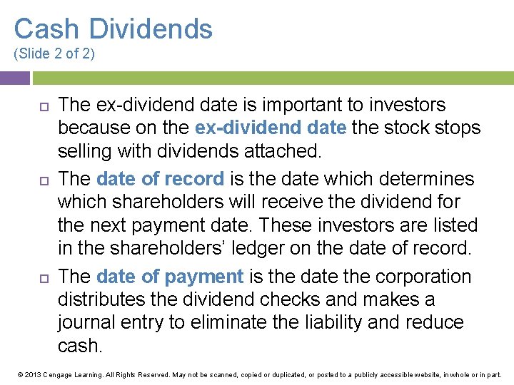 Cash Dividends (Slide 2 of 2) The ex-dividend date is important to investors because