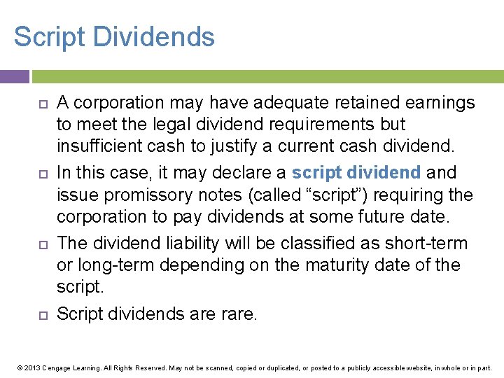 Script Dividends A corporation may have adequate retained earnings to meet the legal dividend