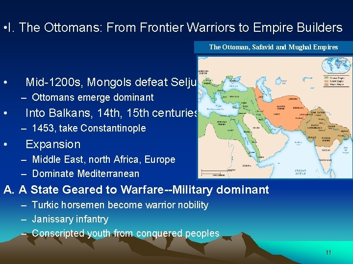  • I. The Ottomans: From Frontier Warriors to Empire Builders The Ottoman, Safavid