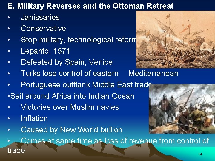 E. Military Reverses and the Ottoman Retreat • Janissaries • Conservative • Stop military,