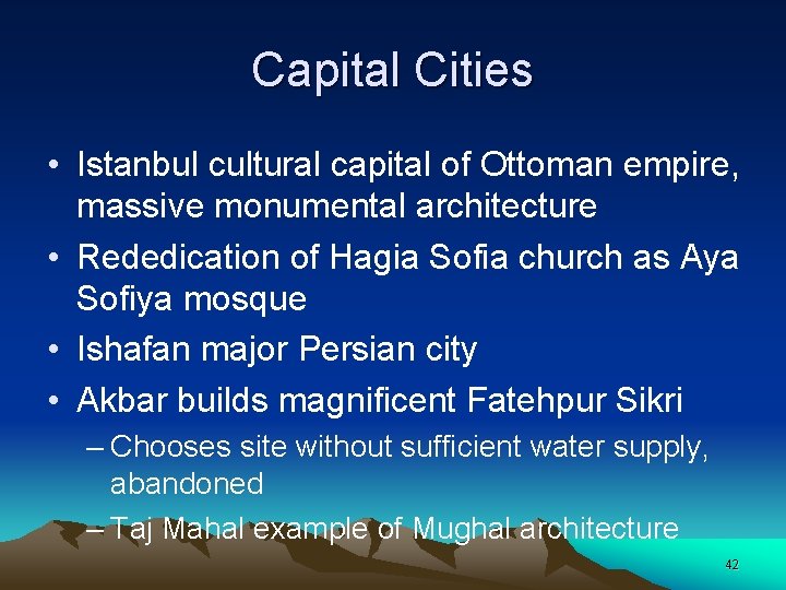 Capital Cities • Istanbul cultural capital of Ottoman empire, massive monumental architecture • Rededication