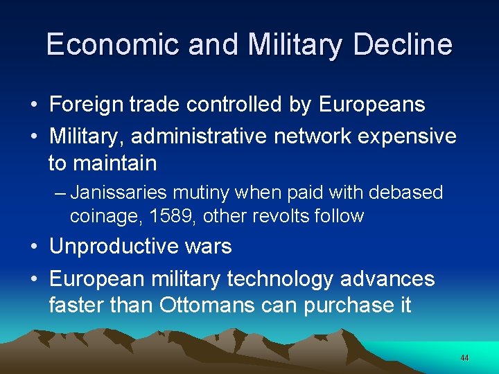 Economic and Military Decline • Foreign trade controlled by Europeans • Military, administrative network