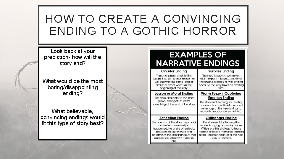 HOW TO CREATE A CONVINCING ENDING TO A GOTHIC HORROR Look back at your