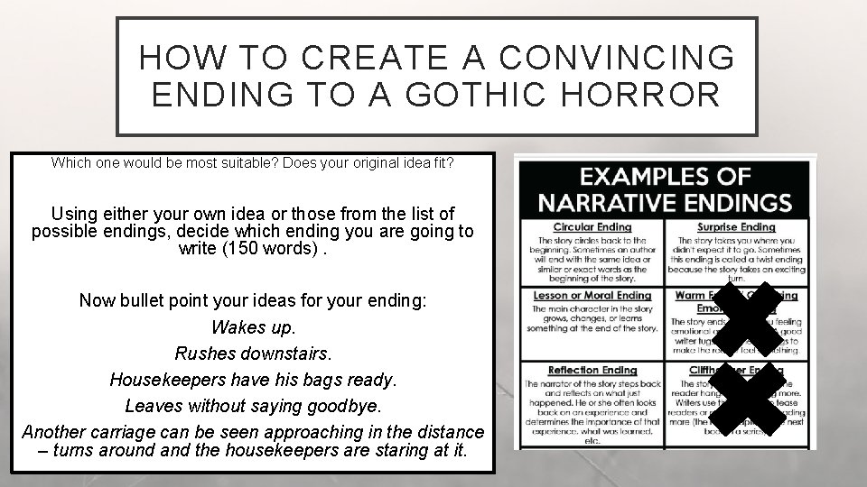 HOW TO CREATE A CONVINCING ENDING TO A GOTHIC HORROR Which one would be