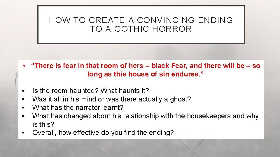 HOW TO CREATE A CONVINCING ENDING TO A GOTHIC HORROR • “There is fear