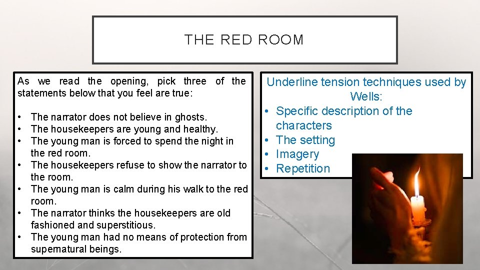 THE RED ROOM As we read the opening, pick three of the statements below